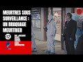 Meurtres sous surveillance  un braquage meurtrier  crime investigation  holdup usa 