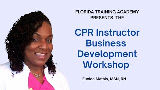 Learn How to Market & Grow your CPR Training Business with Eunice Mathis, MSN, RN