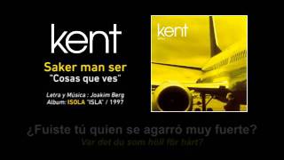 KENT — &quot;Saker man ser&quot; (Subtítulos Español - Sueco)