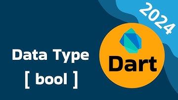 018 -  Dart Language Course 2024 [Arabic] | Data Types: bool  | أنواع البيانات - بوليان