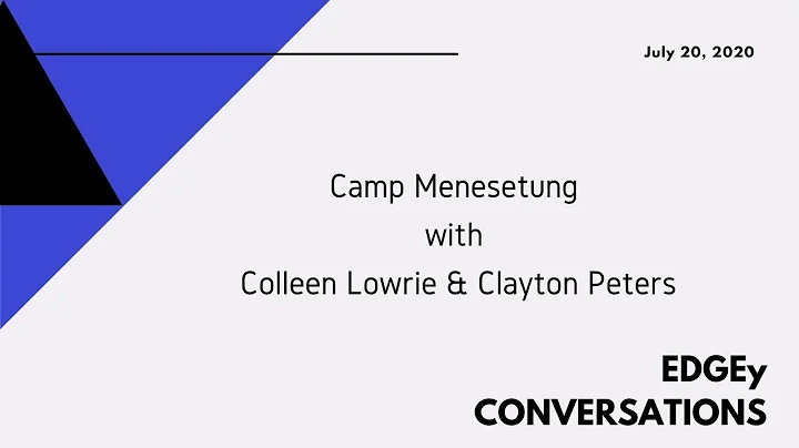 EDGEy Conversations - Camp Menesetung with Colleen...