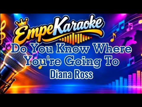 Do You Know Where You're Going To – Diana Ross | Karaoke Version with Lyrics | Sing Along
