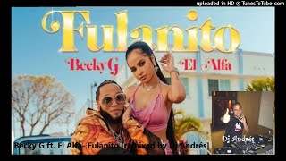 Becky G ft. El Alfa - Fulanito