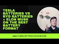 Tesla batteries VS BYD batteries + Elon Musk on the best battery format