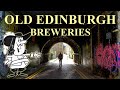 The breweries of old edinburgh