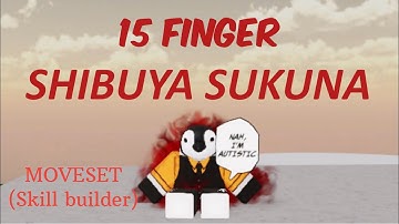 15 FINGER SUKUNA MOVESET (Skill builder Jujutsu Shenanigans)