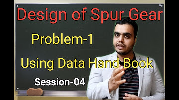 Design of Spur Gear - Problem-1 Using Data Hand Book