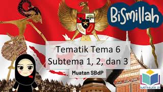 Tematik Kelas 6 Tema 6 Subtema 1, 2 dan 3 Muatan SBdP