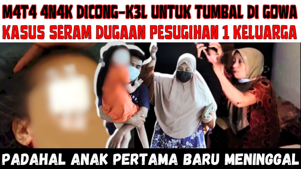 KASUS PENCONG-KEL4N MATA ANAK DI GOWA SULSEL SEBAGAI TUMBAL