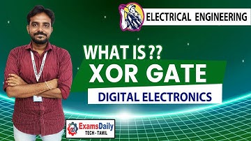 Digital Electronics: What Is XOR Gate? | XOR Gate and It