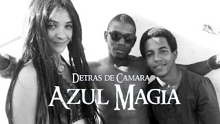 Azul Magia - Detrás de cámara | (Blue Magic - Behind the scene)