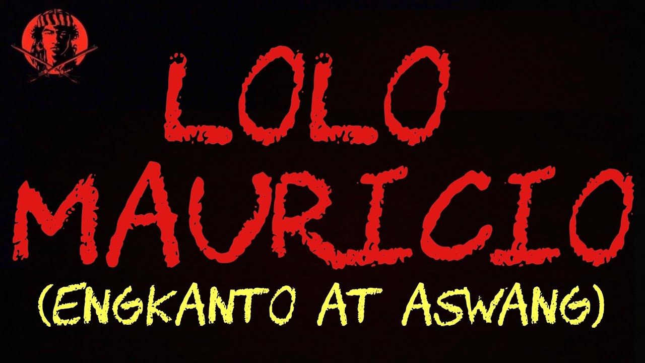 LOLO MAURICIO (ENGKANTO AT ASWANG)