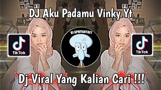 DJ AKU PADAMU VINKY YT SOUND 𝐑𝐈𝐈𝐎𝐈𝐍𝐒𝐌 𝐕𝟐 VIRAL TIK TOK TERBARU 2024 YANG KALIAN CARI !