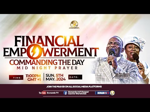 MID-NIGHT PRAYER COMMANDING THE DAY-FINANCIAL EMPOWERMENT. 05-05-2024