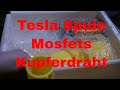 Teslaspule und falsche Mosfet Transistoren - eflose #1074