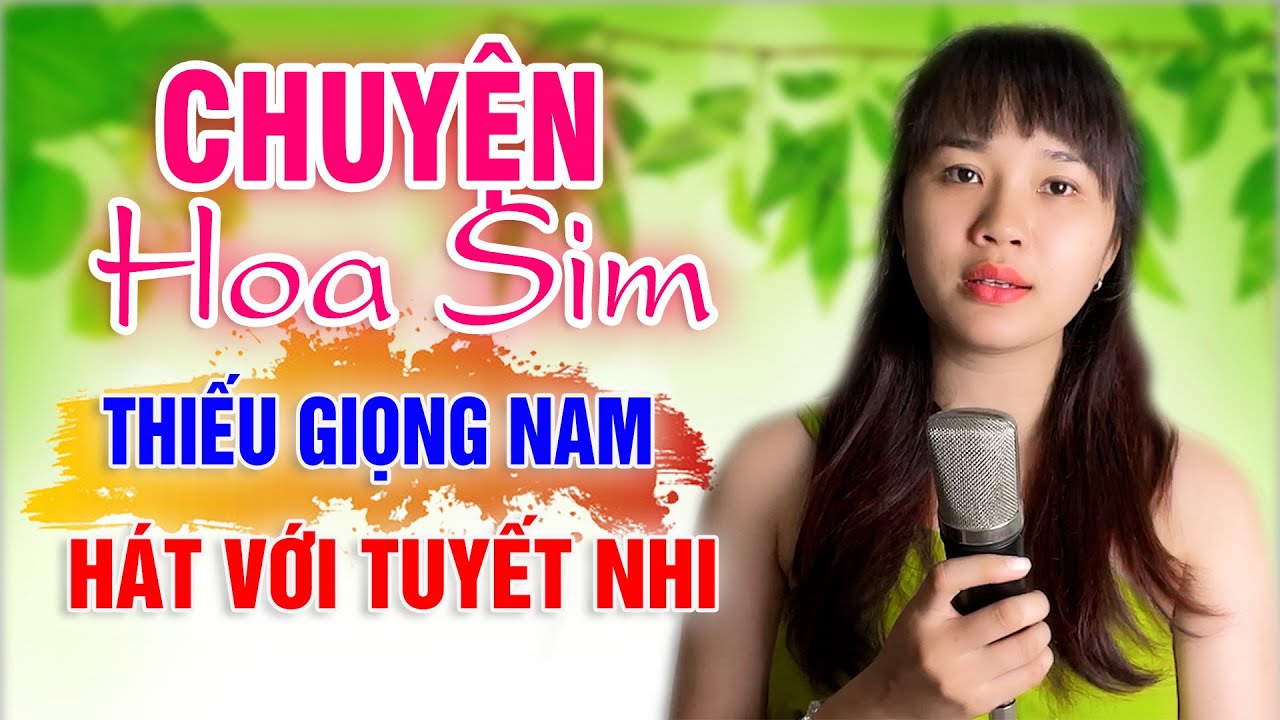 Karaoke CHUYỆN HOA SIM Thiếu Giọng Nam | song ca với Tuyết Nhi Organ