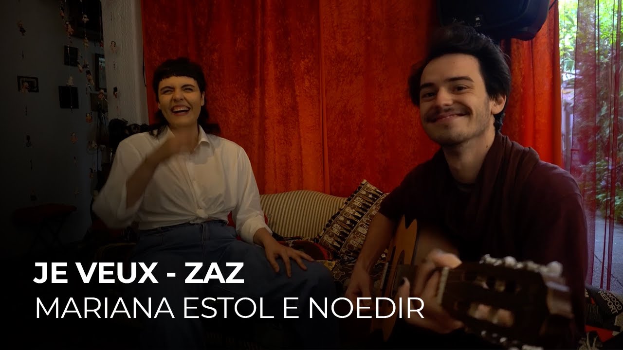 "JE VEUX" (Zaz) - Mariana Estol e NOEDIR
