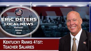 Kentucky Ranks 41st: Teacher Salaries | Eric Deters Local News