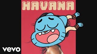 gumball sing Havana by Camila Cabello Feat. Young Thug [Cartoon Cover] chords