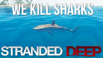 WE HUNT SHARKS!! | Stranded Deep Gameplay