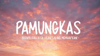 Pamungkas  Berapa Kali Kita Akan Saling Memaafkan lirik Lagu