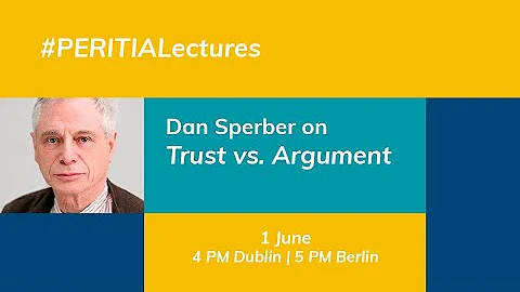 Dan Sperber - Trust vs Argument | PERITIA Lectures