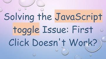 Solving the JavaScript toggle Issue: First Click Doesn