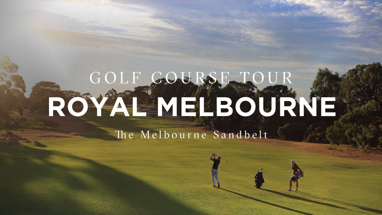 Royal Melbourne Golf Club, Melbourne Golf Course Tour YouTube