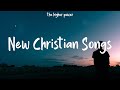 New christian worship songs 2023 with lyrics  best christian gospel songs lyrics playlist