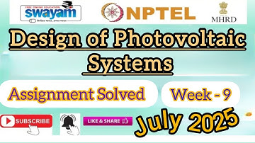 Design of Photovoltaic Systems Assignment-9 Anwers#NPTELASSIGNMENTS#DesignofPhotovoltaicSystems#2025