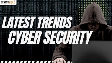 Latest Trends in CyberSecurity