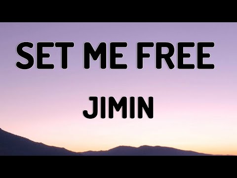 SET ME FREE JIMIN LYRICS VIDEO