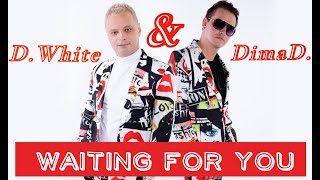 D.White \u0026 DimaD. - Waiting for you (Radio version). 100% HIGH ENERGY. New BEST dance song 2021