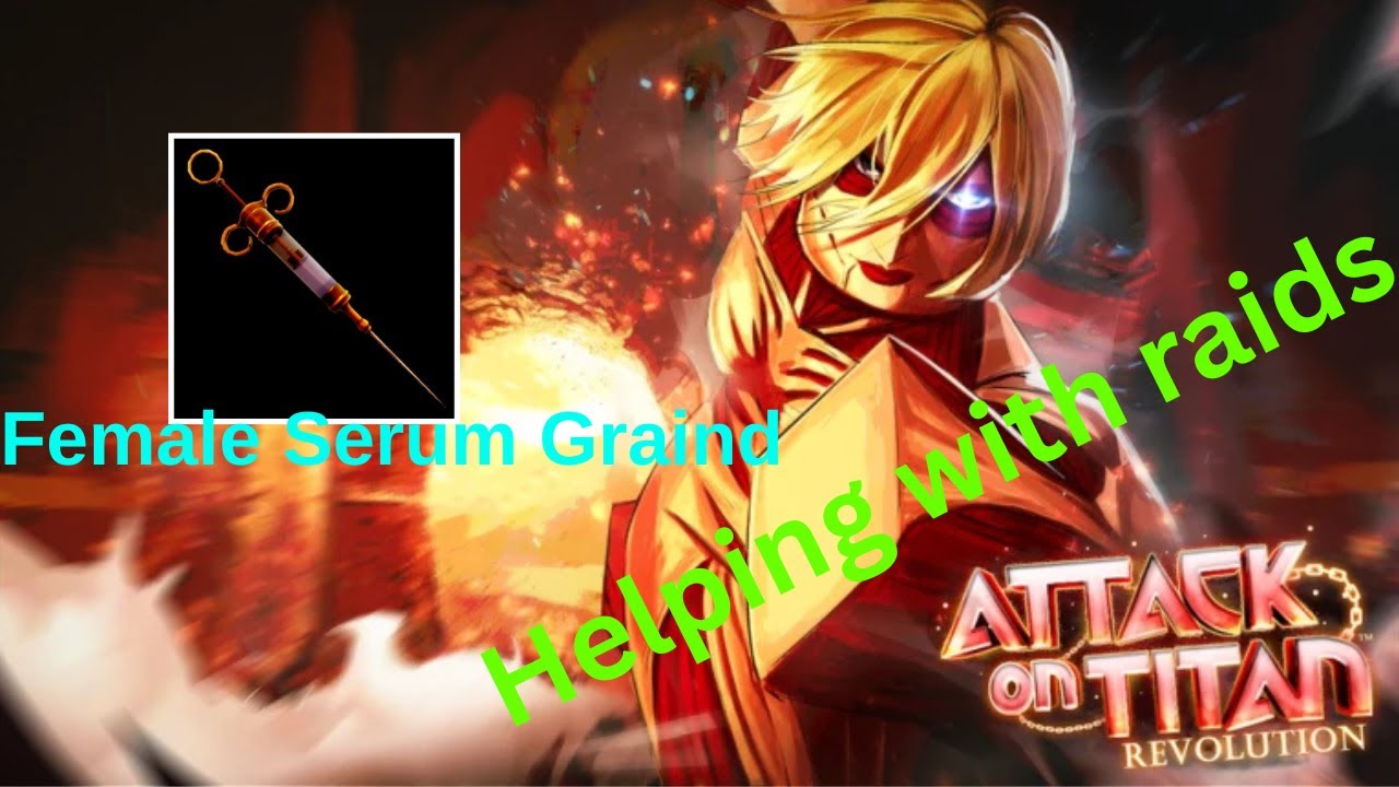 Attack on titan Revolution serum graind stream part 5 