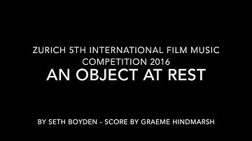 An Object At Rest - Graeme Hindmarsh Re-score - Zurich 5th International