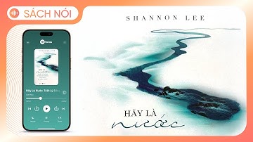 [Sách Nói] Hãy Là Nước: Triết Lý Sống Từ Huyền Thoại Võ Thuật Lý Tiểu Long - Chương 1 | Shannon Lee