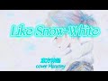 東方神起 / Like Snow-White  cover