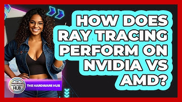 How Does Ray Tracing Perform On NVIDIA Vs AMD? - The Hardware Hub