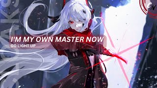 Nightcore - I'm My Own Master Now | (lyrics)