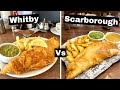 Fish  chips  whitby vs scarborough  who makes it better