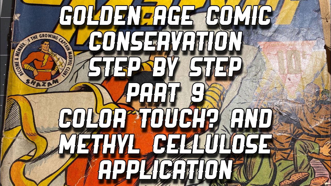 Golden Age Comic Conservation, Step by Step, Part 9, Color Touch and Methyl Cellulose Application
