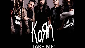 Korn - Take Me