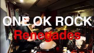 Renegades / ONE OK ROCK 【Drum cover】