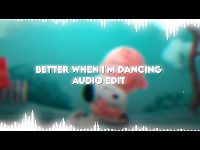 Better When I'm Dancing - Meghan Trainor | Audio Edit class=