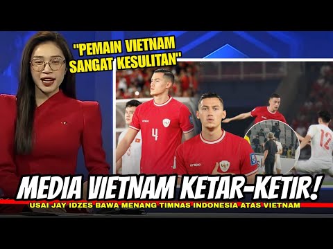 MEDIA VIETNAM KETAKUTAN SAMA JAY IDZES! Usai Bawa Timnas Indonesia Menang Atas Vietnam