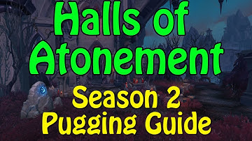 Halls of Atonement - Mythic+ Pugging Guides - Season 2 Tormented Deep Dive
