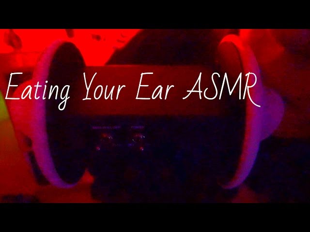 Eating Your Ear ASMR Sounds class=