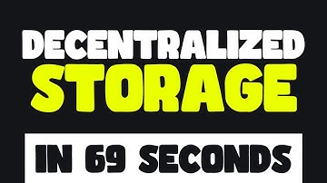 Decentralized Storage in 69 Seconds