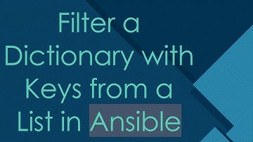 Filter a Dictionary with Keys from a List in Ansible
