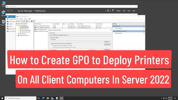 How to Create GPO to Deploy Printers On All Client Computers In Windows Server 2022